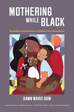portada Mothering While Black: Boundaries and Burdens of Middle-Class Parenthood (en Inglés)