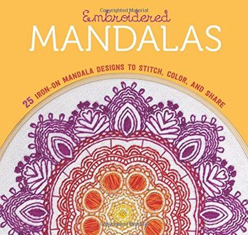 portada Embroidered Mandalas: 25 Iron-On Mandala Designs to Stitch, Color, and Share