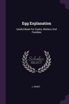 portada Egg Explanation: Useful Book For Cooks, Waiters And Families (en Inglés)