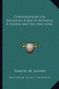 portada conversations on religious subjects between a father and his two sons (en Inglés)