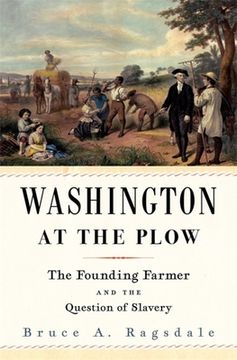 portada Washington at the Plow: The Founding Farmer and the Question of Slavery (en Inglés)