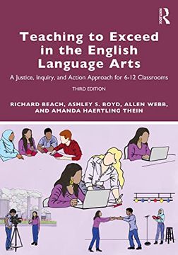 portada Teaching to Exceed in the English Language Arts: A Justice, Inquiry, and Action Approach for 6-12 Classrooms