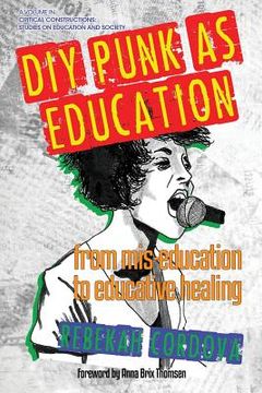 portada DIY Punk as Education: From Mis-education to Educative Healing