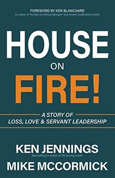 portada House on Fire! A Story of Loss, Love & Servant Leadership (en Inglés)