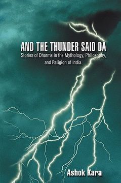 portada and the thunder said da: stories of dharma in the mythology, philosophy, and religion of india. (en Inglés)