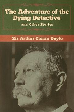 portada The Adventure of the Dying Detective and Other Stories (en Inglés)