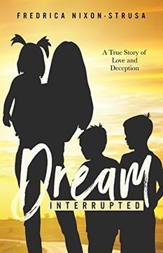 portada A Dream Interrupted: A True Story of Love and Deception