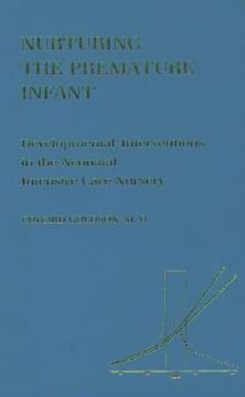 portada nurturing the premature infant: developmental intervention in the neonatal intensive care nursery