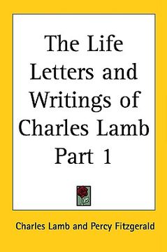 portada the life letters and writings of charles lamb part 1 (en Inglés)