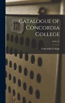 portada Catalogue of Concordia College; 1916/17 (en Inglés)