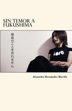 portada Sin temor a Fukushima (in Spanish)
