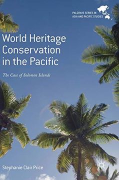 portada World Heritage Conservation in the Pacific: The Case of Solomon Islands (Palgrave Series in Asia and Pacific Studies) (en Inglés)