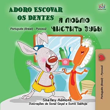 portada I Love to Brush my Teeth (Portuguese Russian Bilingual Book for Kids): Brazilian Portuguese (Portuguese Russian Bilingual Collection) (in Portuguese)