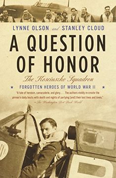 portada A Question of Honor: The Kosciuszko Squadron: Forgotten Heroes of World war ii 