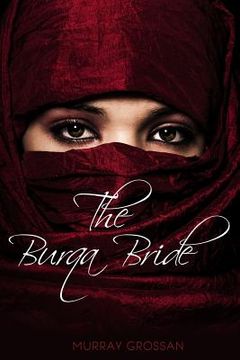 portada The Burqa Bride(c): Wearing the Burqa Brought Sally Smith Romance (en Inglés)