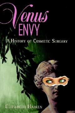 portada venus envy: a history of cosmetic surgery (en Inglés)