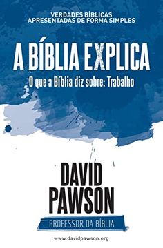 portada A Bíblia Explica - o que a Bíblia diz Sobre: Trabalho: Dinheiro (in Portuguese)