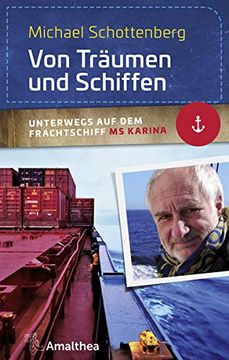 portada Von Träumen und Schiffen: Unterwegs auf dem Frachtschiff ms Karina (in German)