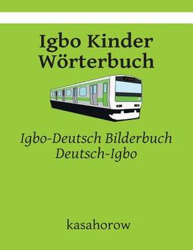portada Igbo Kinder Wörterbuch: Igbo-Deutsch Bilderbuch, Deutsch-Igbo (en Alemán)