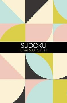 portada Sudoku: Over 500 Puzzles (Geometric-Look Puzzle Books) (in English)