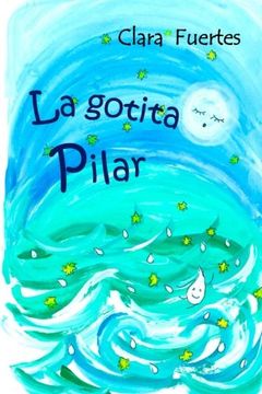 portada La Gotita Pilar: El Ciclo del Agua: Volume 2 (Coleccion: Un Paseo Entre Emociones)