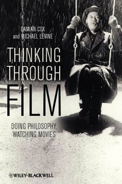 portada Thinking Through Film: Doing Philosophy, Watching Movies (en Inglés)