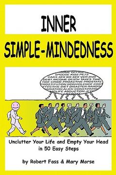 portada inner simple-mindedness: unclutter your life and empty your head in 50 easy steps (en Inglés)