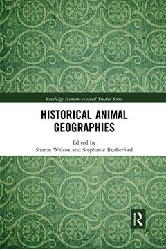 portada Historical Animal Geographies (Routledge Human-Animal Studies Series) (en Inglés)