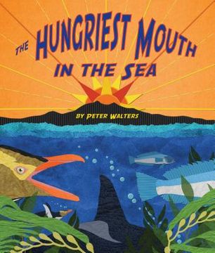 The Hungriest Mouth in the Sea (en Inglés)