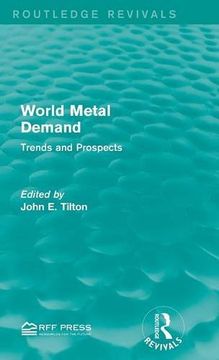 portada World Metal Demand: Trends and Prospects (Routledge Revivals)
