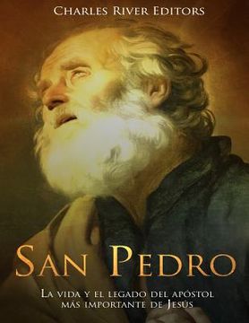 portada San Pedro: La vida y el legado del apóstol más importante de Jesús (in Spanish)
