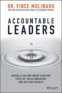 portada Accountable Leaders: Inspire a Culture Where Everyone Steps up, Takes Ownership, and Delivers Results 