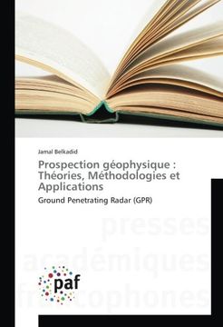 portada Prospection géophysique : Théories, Méthodologies et Applications: Ground Penetrating Radar (GPR)