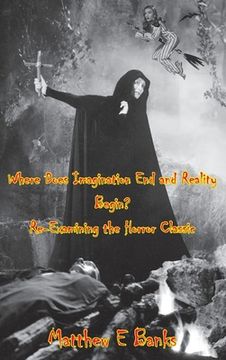 portada Where Does Imagination end and Reality Begin? Re-Examining the Horror Classic (Hardback) (in English)