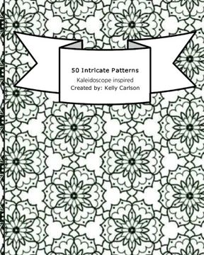 portada 50 Intricate Patterns: Kaleidoscope inspired Adult Coloring book