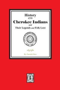 portada History of the Cherokee Indians and their Legends and Folk Lore (en Inglés)