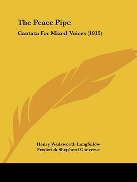 portada the peace pipe: cantata for mixed voices (1915) (en Inglés)