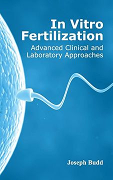 portada In Vitro Fertilization: Advanced Clinical and Laboratory Approaches (in English)