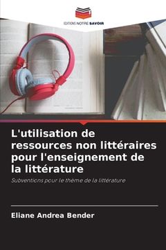 portada L'utilisation de ressources non littéraires pour l'enseignement de la littérature (en Francés)