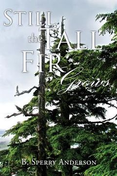 portada Still the Tall Fir Grows (en Inglés)