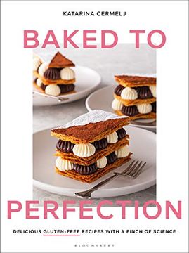 portada Baked to Perfection: Delicious Gluten-Free Recipes With a Pinch of Science (libro en Inglés)