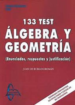 portada Algebra y Geometrica 133 Test: Enunciados Respuestas Justificacio n