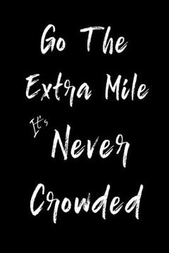 portada Go The Extra Mile It's Never Crowded: Feel Good Reflection Quote for Work Employee Co-Worker Appreciation Present Idea Office Holiday Party Gift Excha (in English)