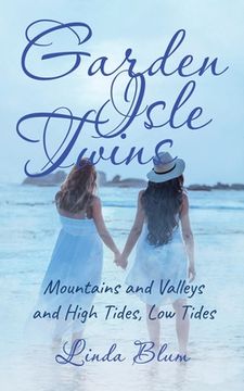 portada Garden Isle Twins: Mountains and Valleys and High Tides, Low Tides (in English)