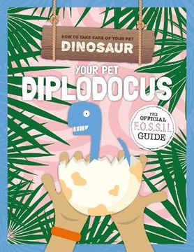 portada Your pet Diplodocus (How to Take Care of Your pet Dinosaur) (en Inglés)