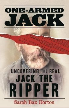 portada One-Armed Jack: Uncovering the Real Jack the Ripper (en Inglés)