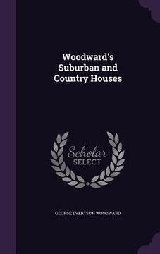 portada Woodward's Suburban and Country Houses (en Inglés)