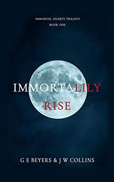 portada Immortalily Rise: Book one (Immortal Hearts Trilogy) 