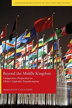 portada Beyond the Middle Kingdom: Comparative Perspectives on China's Capitalist Transformation (Contemporary Issues in Asia and the Pacific) (in English)