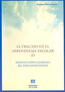el fracaso en el aprendizaje escolar (i). dificultades globales de tipo adaptativo